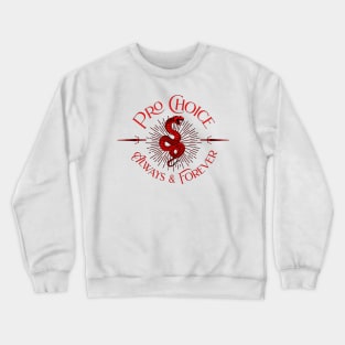 Pro-Choice Crewneck Sweatshirt